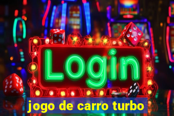 jogo de carro turbo